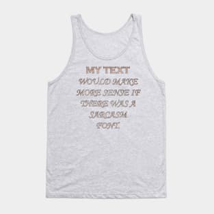 Funny Sarcastic Quotes Fun Gifts Tank Top